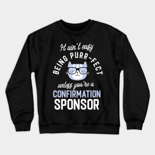 Confirmation Sponsor Cat Lover Gifts - It ain't easy being Purr Fect Crewneck Sweatshirt